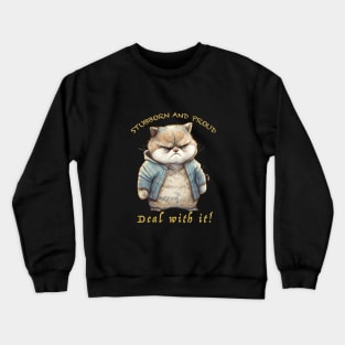 Cat Stubborn Deal With It Cute Adorable Funny Quote Crewneck Sweatshirt